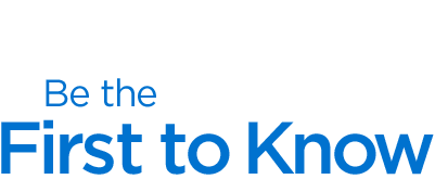 Be the First to Know